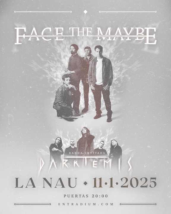 Face the Maybe + Darktemis La Nau (Barcelona)