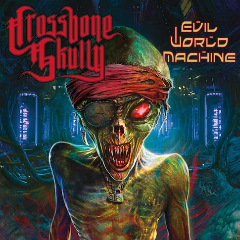 Crossbone Skully - Evil World Machine