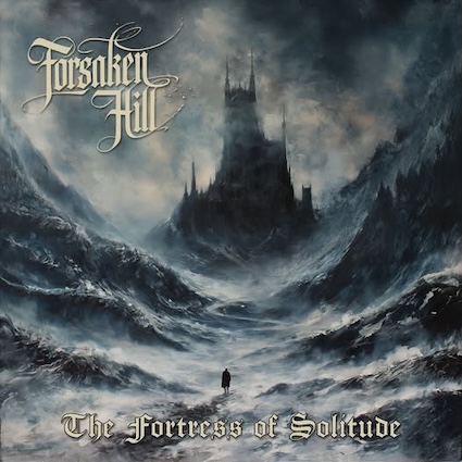 Forsaken Hill - The Fortress Of Solitude