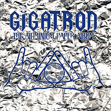 Gigatron - The Aluminium Paper Album