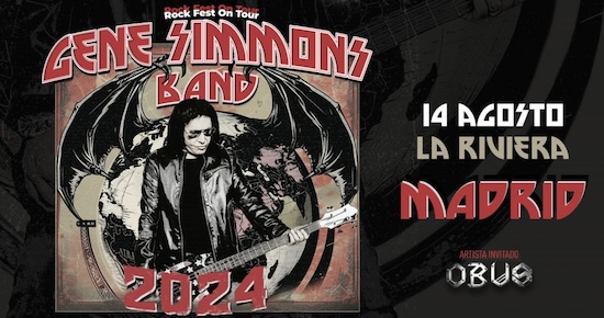 GENE SIMMONS BAND + OBÚS  LA RIVIERA – MADRID 14/08/2024