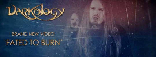 Darkology. Fated To Burn, nou video