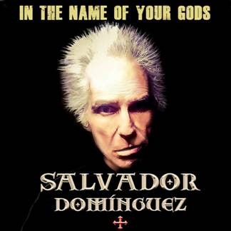 Salvador Dominguez sorprende con nuevas canciones In The Name Of Your Gods