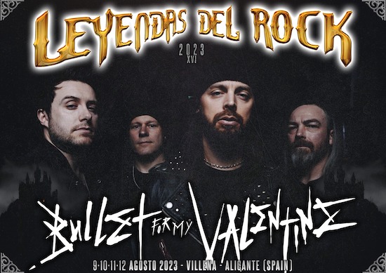 Bullet for My Valentine, cap de cartell de Leyendas del Rock