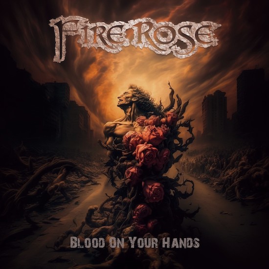 FIRE ROSE presenta su nuevo disco, 'Blood on your hands'