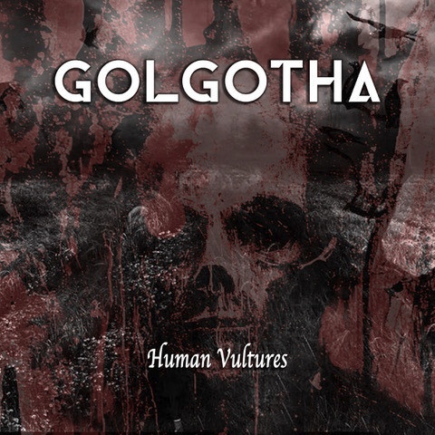 Golgotha ​​presenta nuevo sencillo y vídeo, Human Vultures