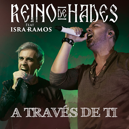 REINO DE HADES: Publica el single "A través De Tí" con Isra Ramos